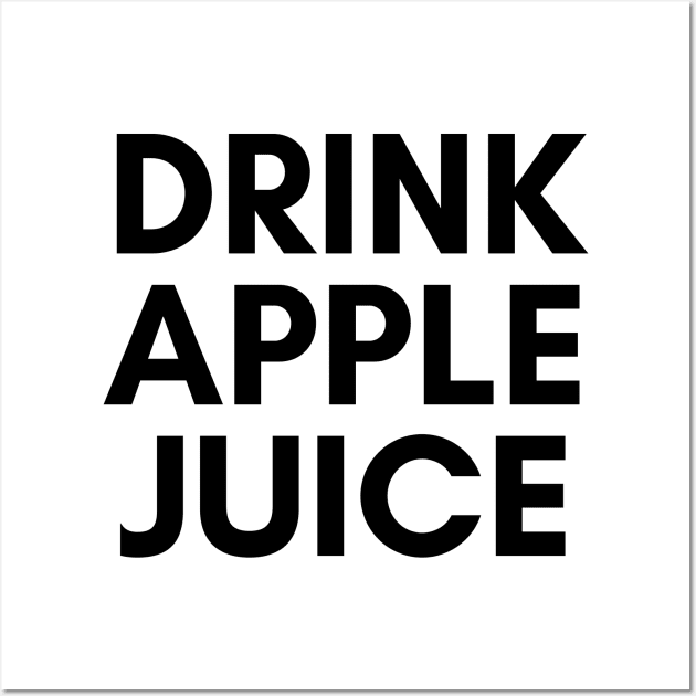 Drink Apple Juice Wall Art by Fanek